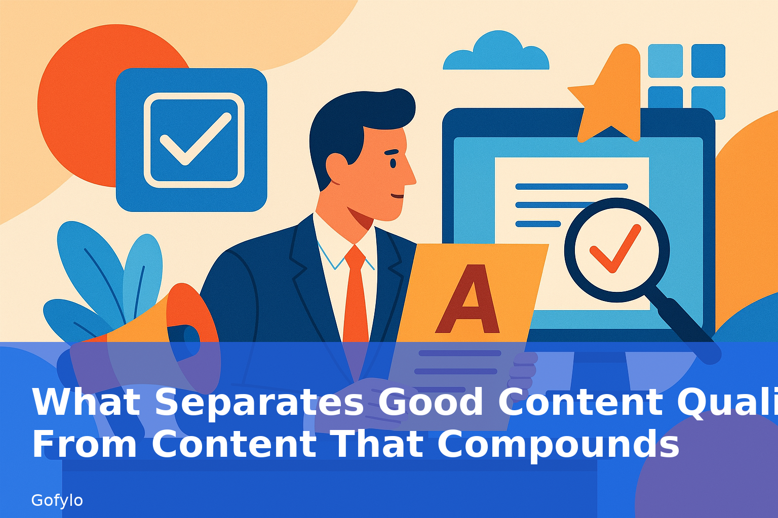 What Separates Good Content Quality From Content That Compounds