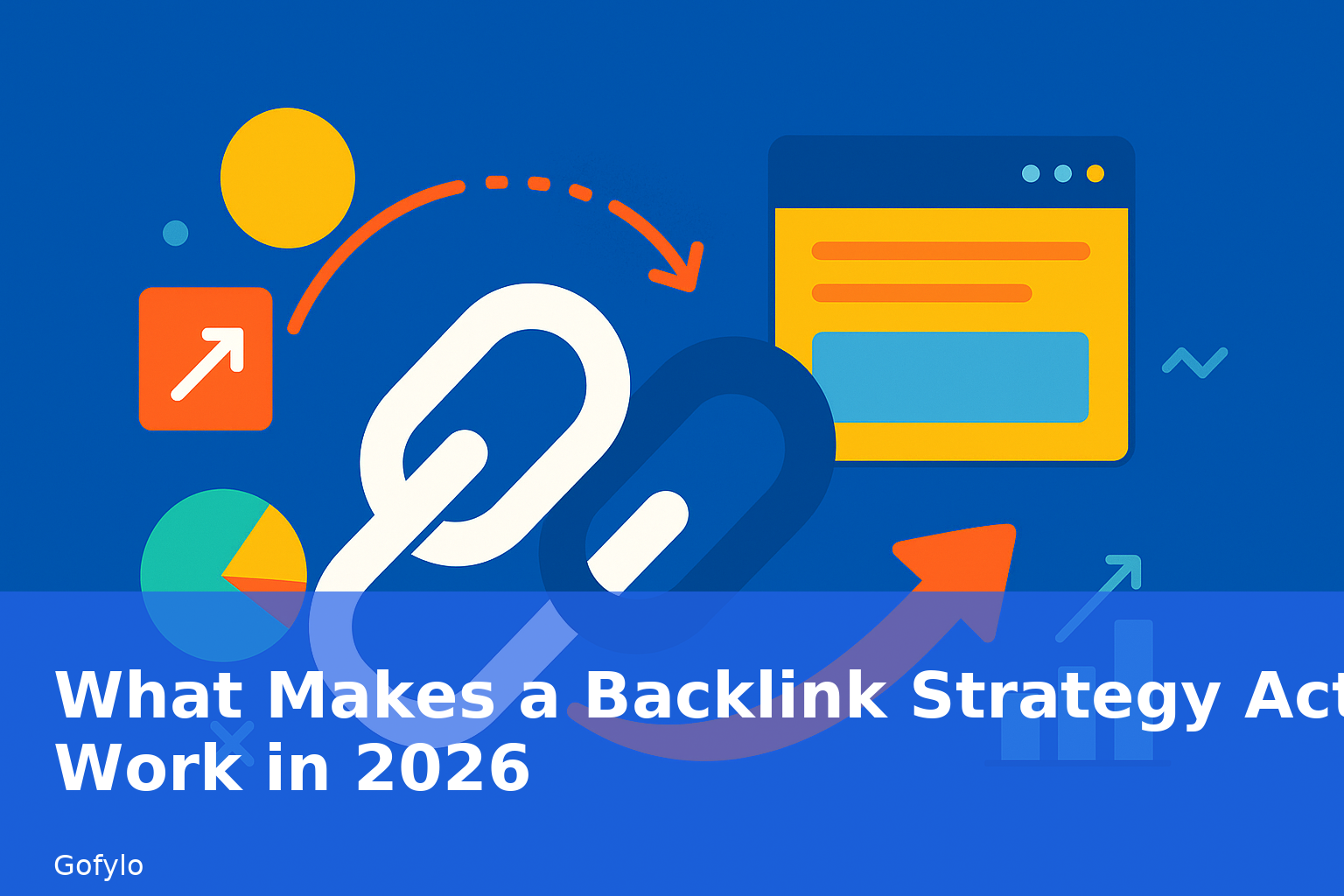 What Makes a Backlink Strategy Actually Work in 2026