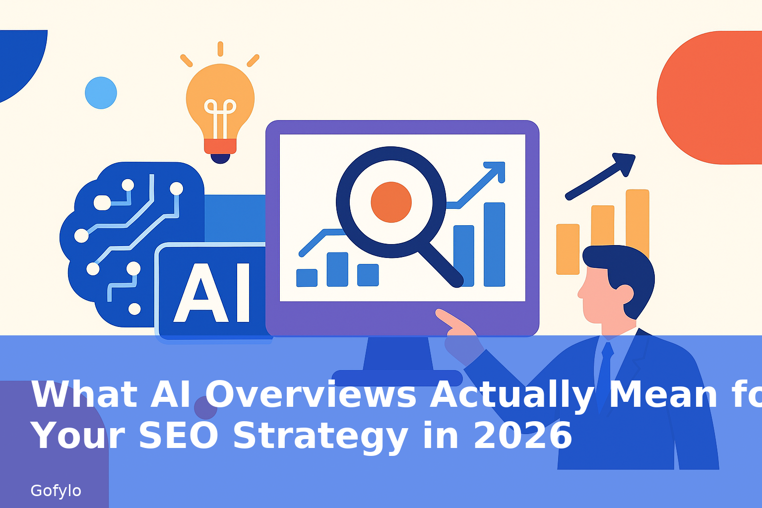 What AI Overviews Actually Mean for Your SEO Strategy in 2026