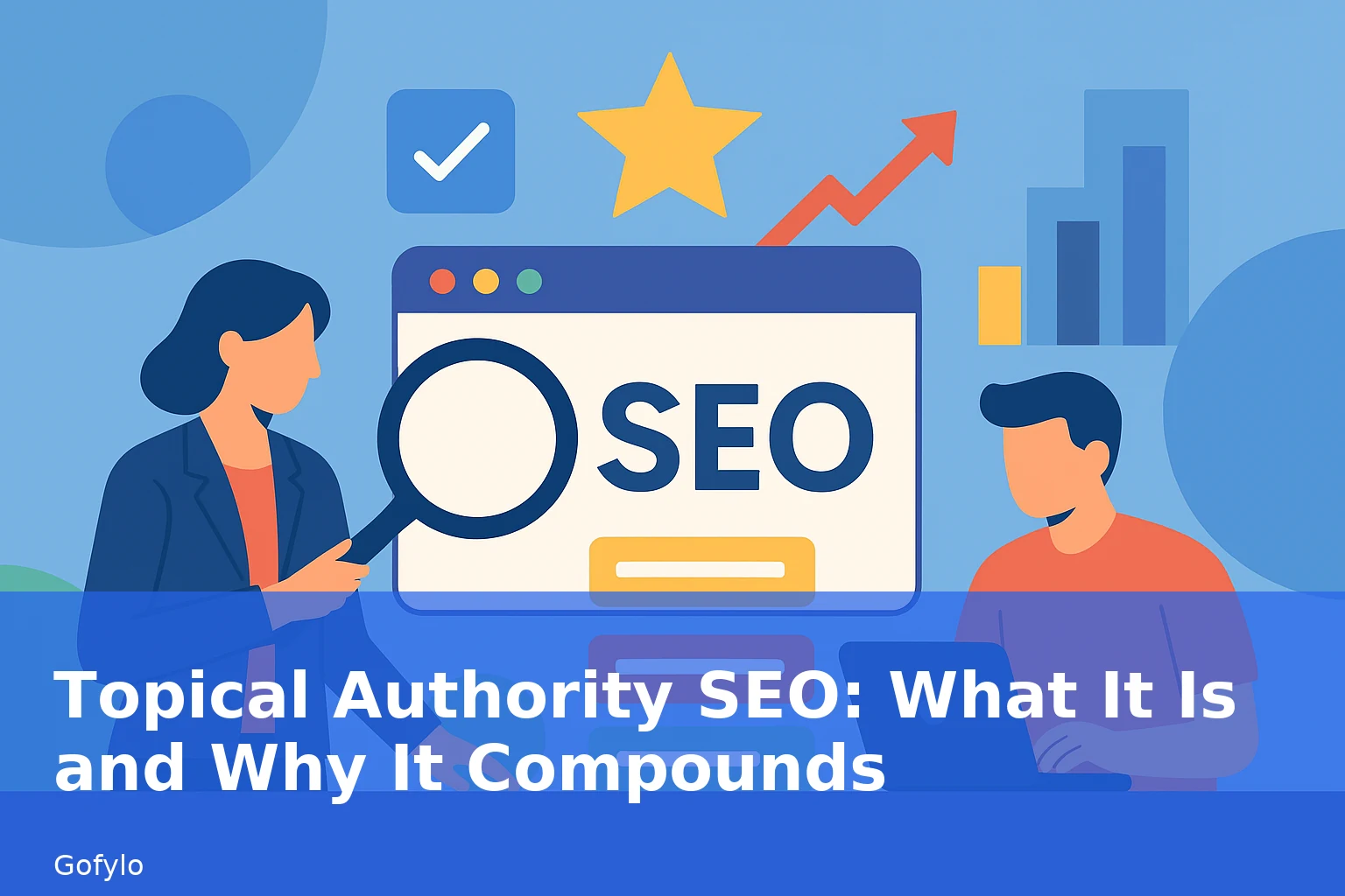 Topical Authority SEO: What It Is and Why It Compounds