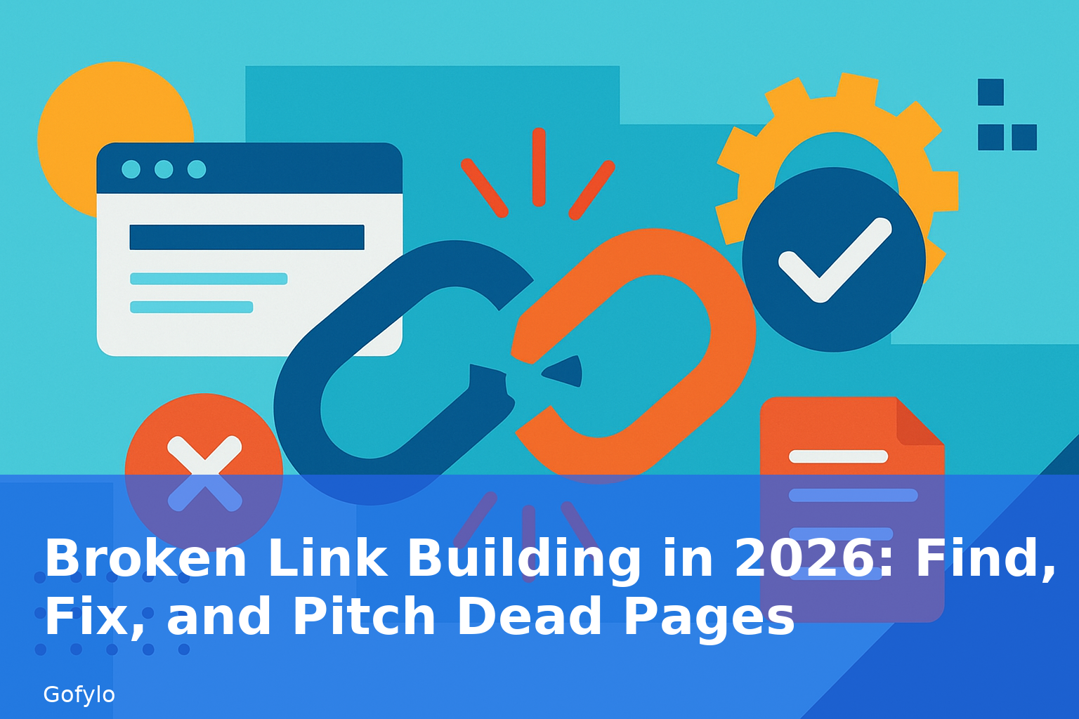 Broken Link Building in 2026: Find, Fix, and Pitch Dead Pages
