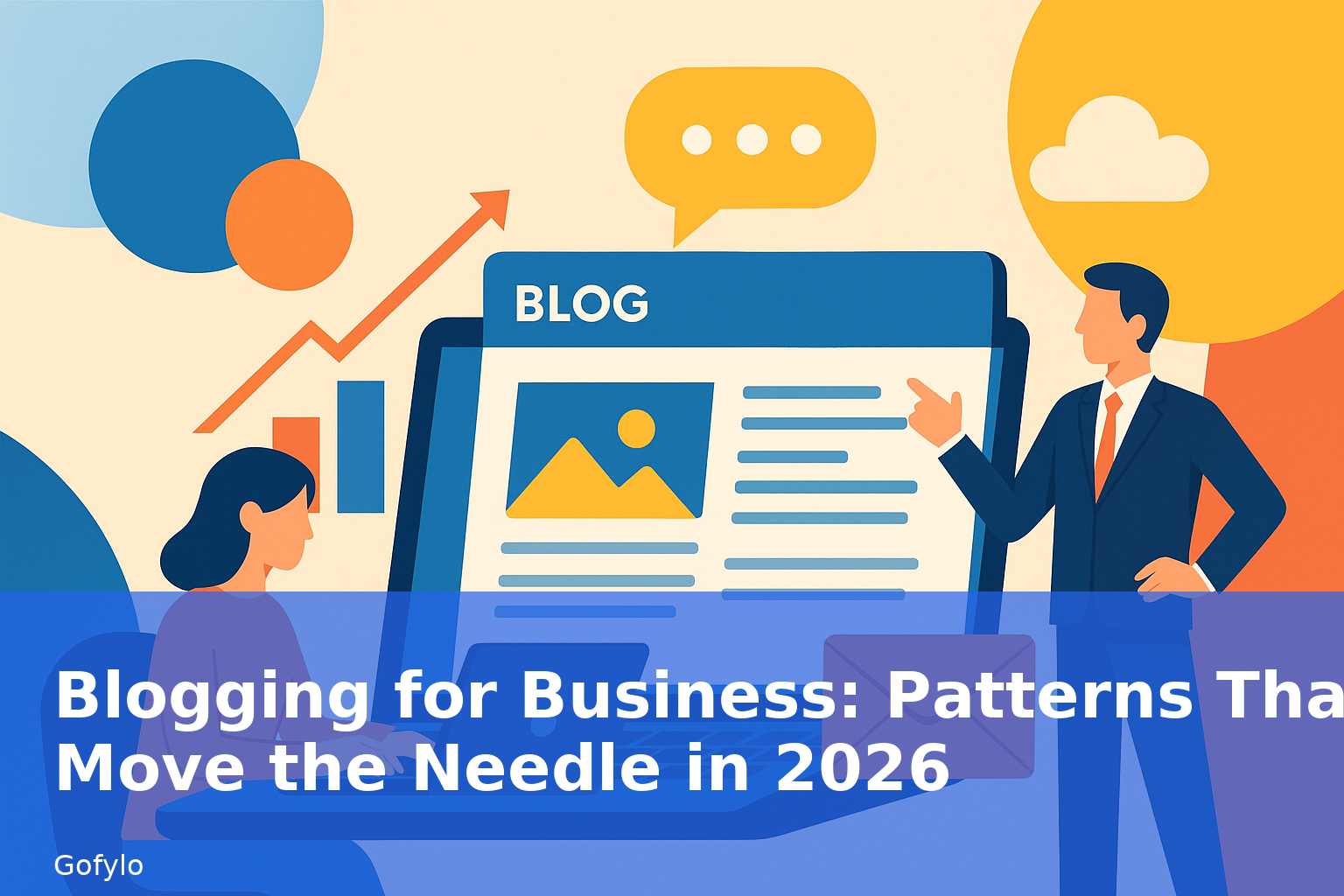Blogging for Business: Patterns That Move the Needle in 2026