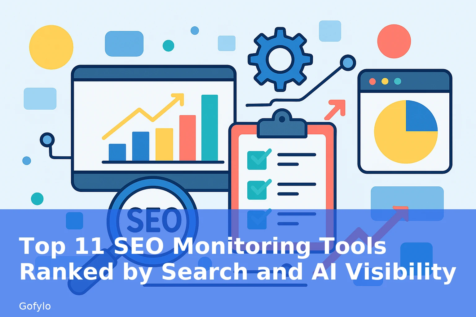 Top 11 SEO Monitoring Tools Ranked by Search and AI Visibility