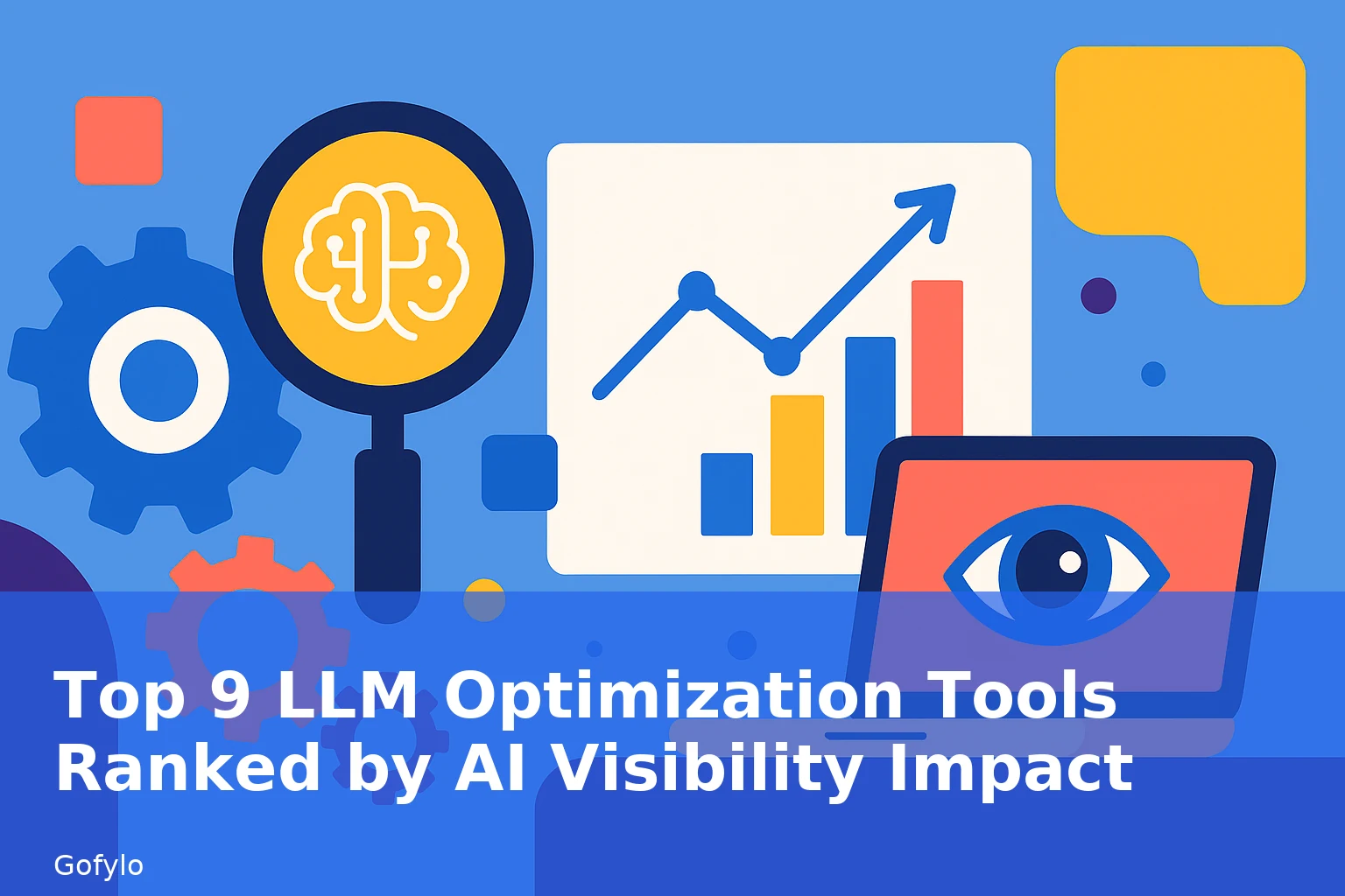 Top 9 LLM Optimization Tools Ranked by AI Visibility Impact