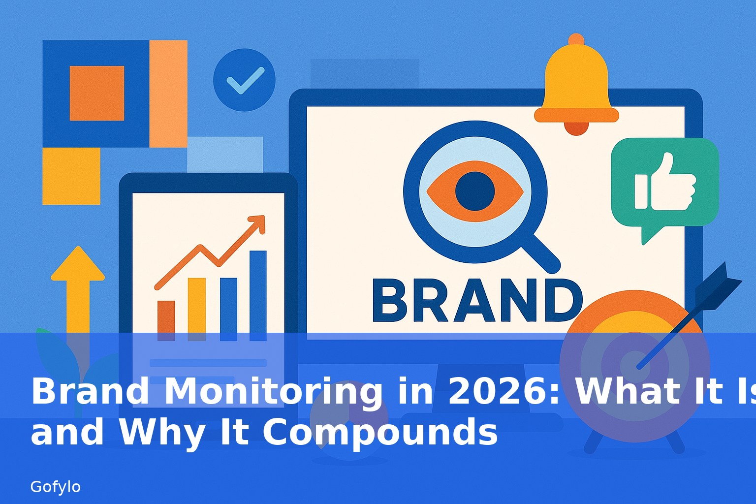 Brand Monitoring in 2026: What It Is and Why It Compounds