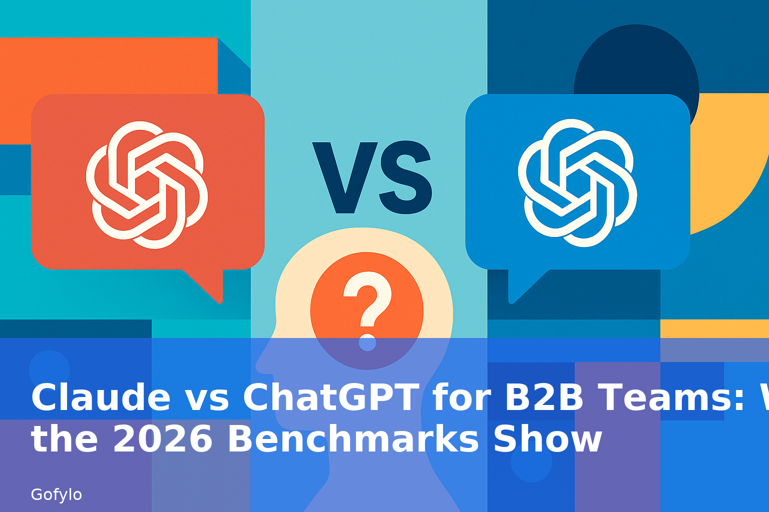 Claude vs ChatGPT for B2B Teams: What the 2026 Benchmarks Show